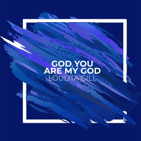 God, You Are My God