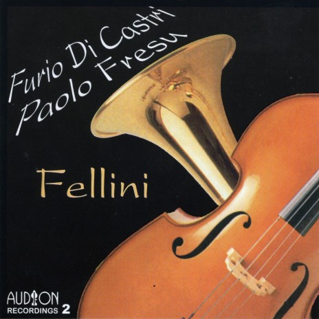 Fellini ft. Furio Di Castri | Boomplay Music