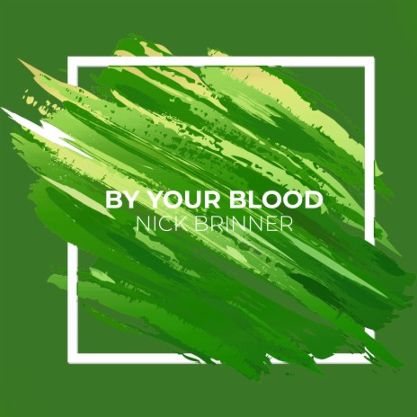 By Your Blood | Boomplay Music