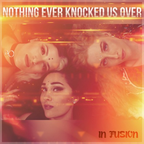 Nothing Ever Knocked Us Over | Boomplay Music