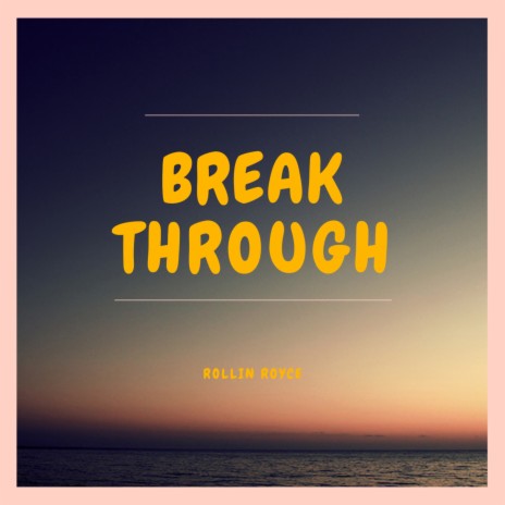 Break Through | Boomplay Music