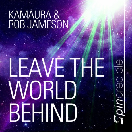 Leave the World Behind (Radio Edit) ft. Rob Jameson | Boomplay Music