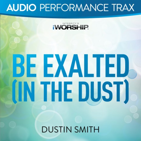 Be Exalted (In the Dust) (Live) | Boomplay Music