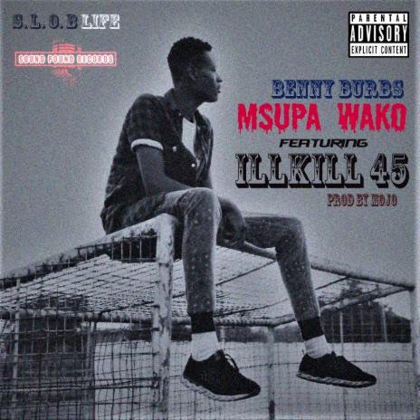 Msupa Wako ft. ILLKILL 45 | Boomplay Music