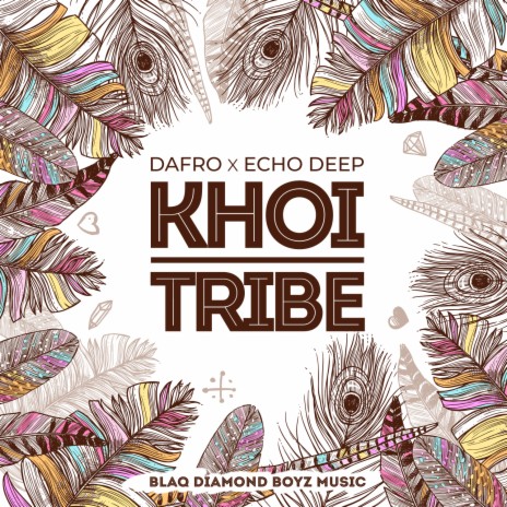 Khoi Tribe ft. Echo Deep | Boomplay Music