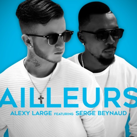 Ailleurs ft. Serge Beynaud | Boomplay Music