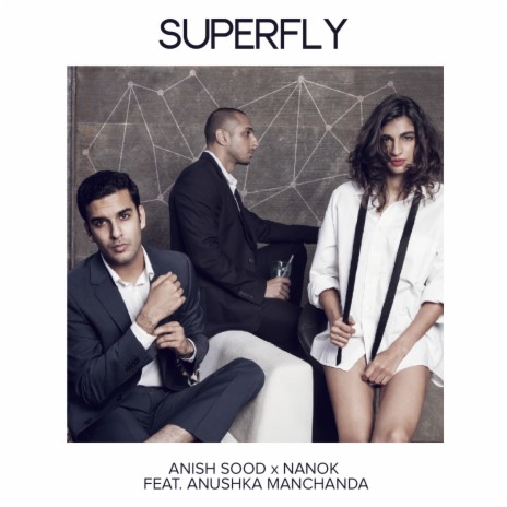 Superfly ft. Nanok & Anushka Manchanda | Boomplay Music