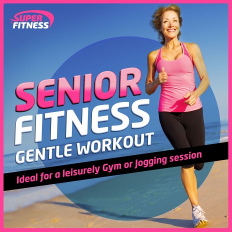 Senior Fitness Gentle Workout Mix (Continuous Mix) | Boomplay Music