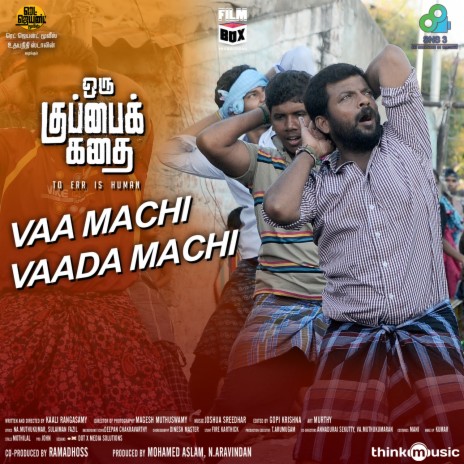 Vaa Machi Vaada Machi (From "Oru Kuppai Kathai") ft. Velmurugan | Boomplay Music