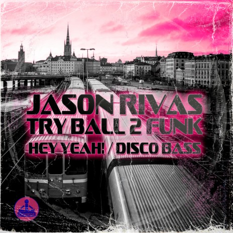 Hey Yeah! (Club Edit Mix) ft. Try Ball 2 Funk | Boomplay Music