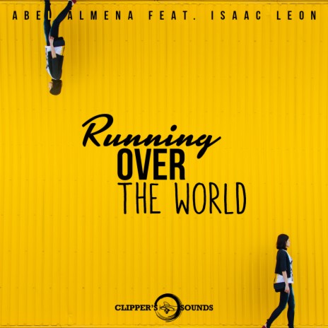 Running over the World ft. Isaac Leon | Boomplay Music