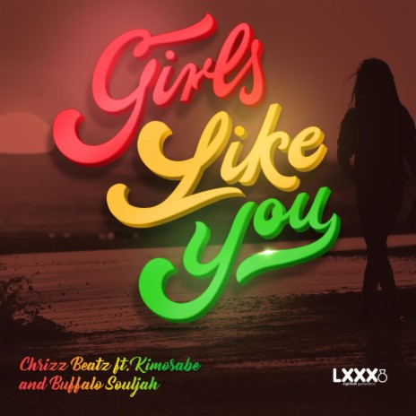 Girls Like You ft. Kimosabe & Buffalo Souljah | Boomplay Music