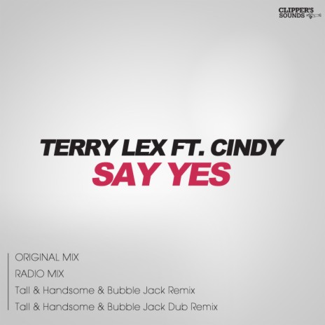 Say Yes (Radio Edit) ft. Cindy | Boomplay Music