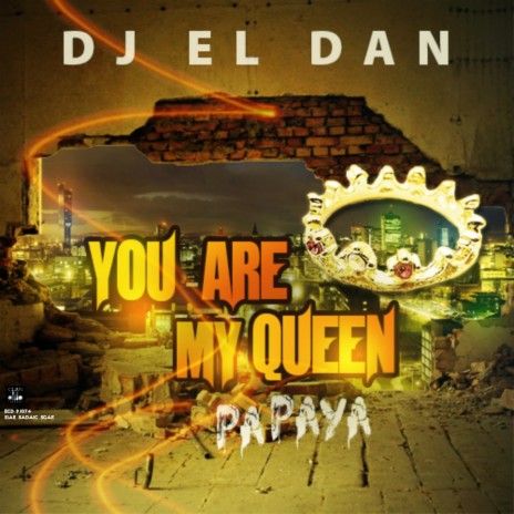 DJ El Dan (You Are My Queen, Papaya) | Boomplay Music