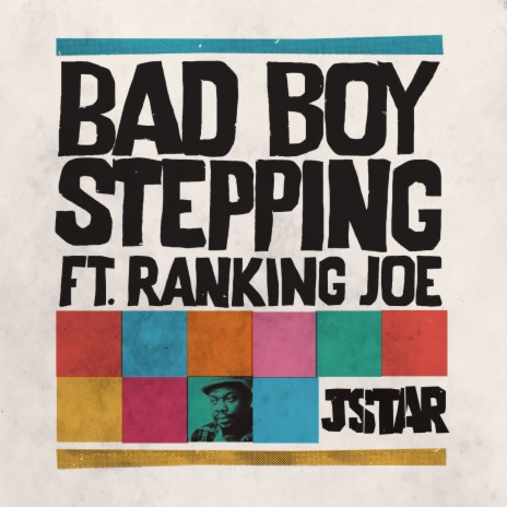 Bad Boy Stepping ft. Ranking Joe | Boomplay Music