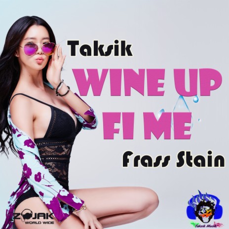 Wine Up Fi Me ft. Frass Stain | Boomplay Music