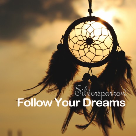 Follow Your Dreams | Boomplay Music