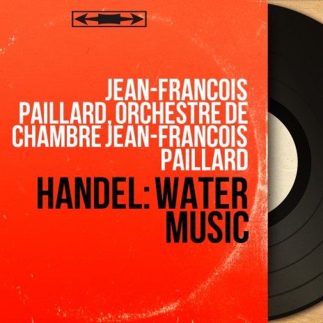 Water Music, Suite No. 1, HWV 348: Adagio e staccato ft. Jean-François Paillard | Boomplay Music