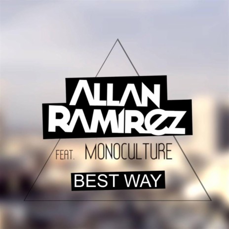 Best Way ft. Monoculture | Boomplay Music