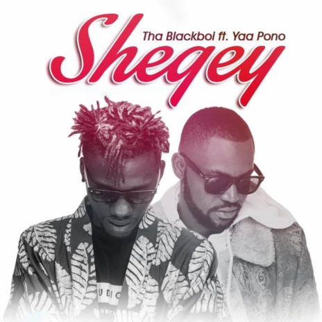 Shegey ft. Yaa Pono | Boomplay Music