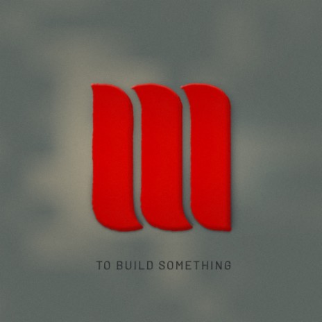 To Build Something | Boomplay Music