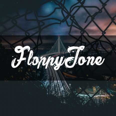 Floppy Tone | Boomplay Music