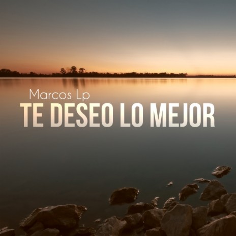 Te Deseo Lo Mejor | Boomplay Music