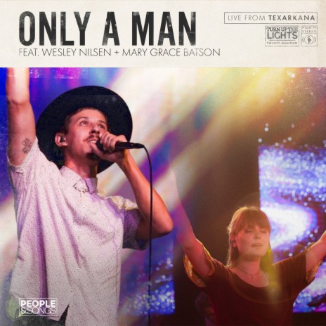 Only a Man (Live) ft. Wesley Nilsen | Boomplay Music