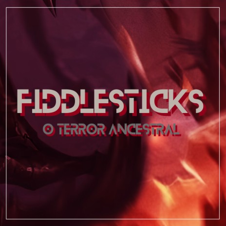 Fiddlesticks, o Terror Ancestral | Boomplay Music