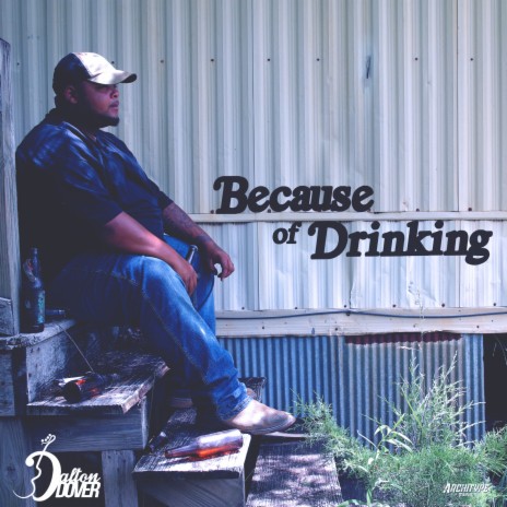 Because of Drinking | Boomplay Music