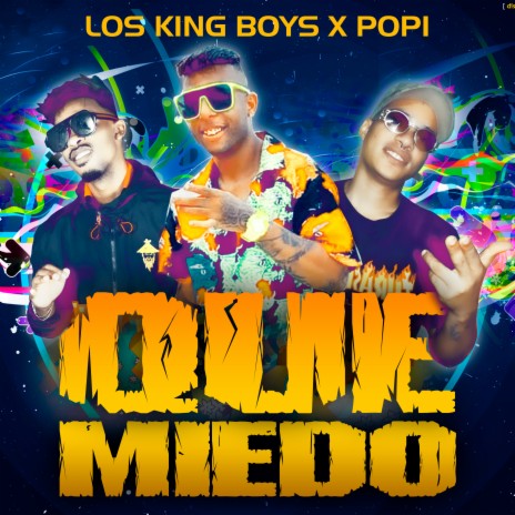 Que Miedo ft. Popi | Boomplay Music