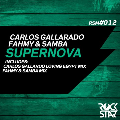 Supernova (Carlos Gallardo Loving Egypt Mix) ft. Fahmy & Samba | Boomplay Music