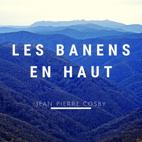 Les banens en haut | Boomplay Music