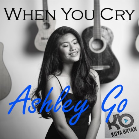 When You Cry ft. Ashley Go | Boomplay Music