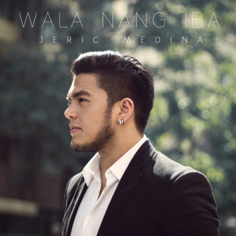 Wala Nang Iba | Boomplay Music