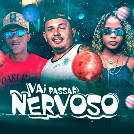 Vai Passar Nervoso ft. Mc Dricka & 2D do Pina | Boomplay Music