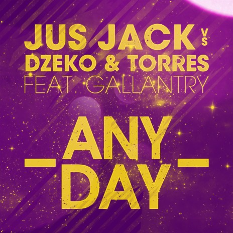 Any Day ft. Dzeko & Torres & Gallantry | Boomplay Music