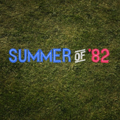 Summer of '82 (Radio Edit) ft. Sarah Zeppilli | Boomplay Music