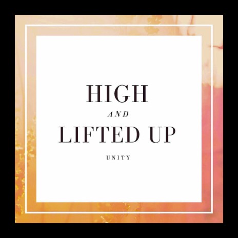 High and Lifted Up | Boomplay Music