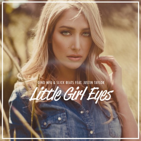 Little Girl Eyes ft. Slick Beats & Justin Taylor | Boomplay Music