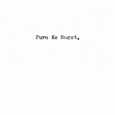 Puro Ka Hugot | Boomplay Music