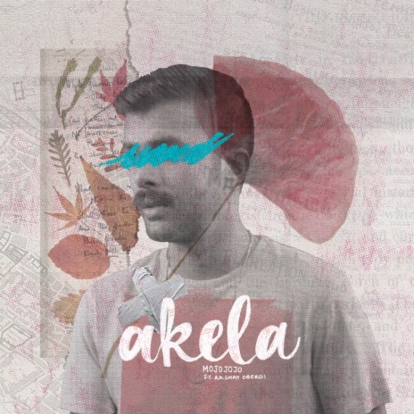 Akela ft. Akshay Oberoi | Boomplay Music