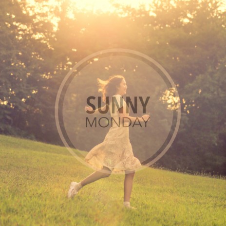 Sunny Monday (City Mix) | Boomplay Music