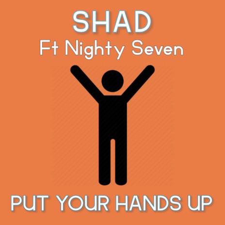 Put Your Hands Up (Radio Edit) ft. Nighty Seven | Boomplay Music