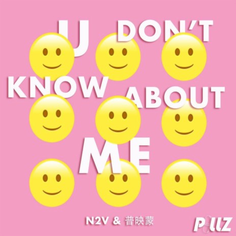 You Don't Know About Me ft. 普映蒙 | Boomplay Music