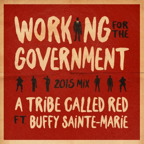 Working for the Government (2015 Mix) ft. Buffy Sainte-Marie | Boomplay Music