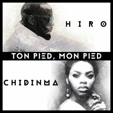 Ton pied, mon pied ft. Chidinma | Boomplay Music