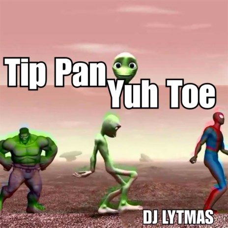 Tip Pon Yuh Toe | Boomplay Music