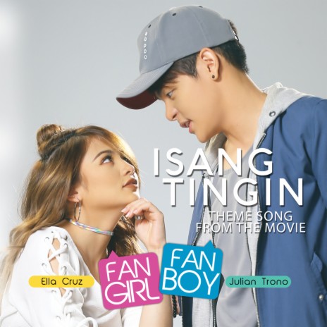 Isang Tingin (Theme Song) (From "Fangirl Fanboy") ft. Julian Trono | Boomplay Music