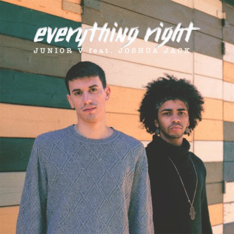 Everything Right ft. Joshua Jack | Boomplay Music